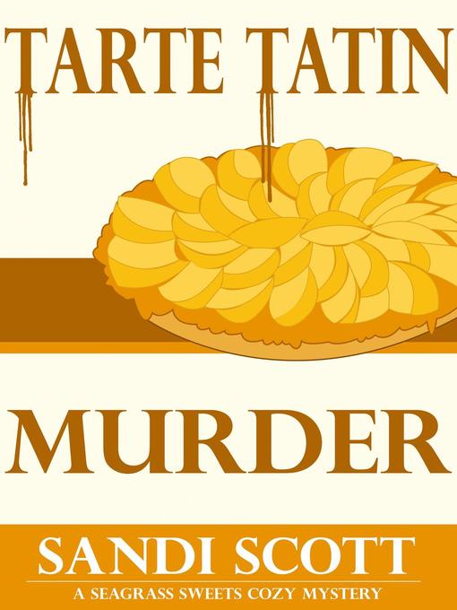 Title details for Tarte Tatin Murder by Sandi Scott - Available